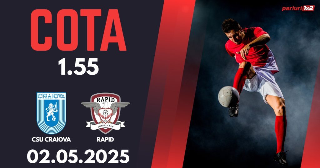 CSU Craiova – Rapid, Ponturi Pariuri Fotbal Superliga Romaniei, 02.05.2025