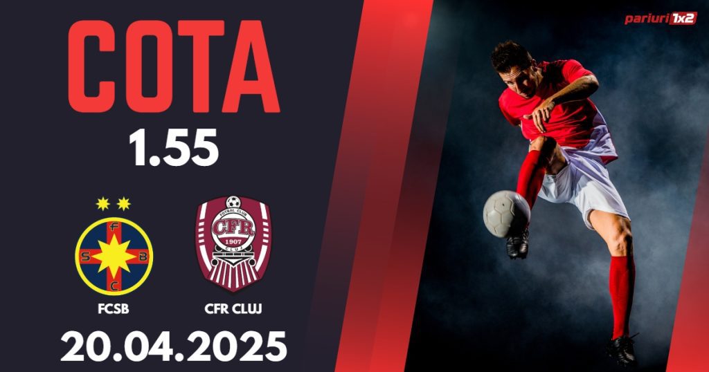 FCSB – CFR Cluj, Ponturi Pariuri Fotbal Superliga Romaniei, 20.04.2025