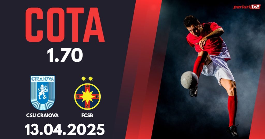 CSU Craiova – FCSB, Ponturi Pariuri Fotbal Superliga României, 13.04.2025