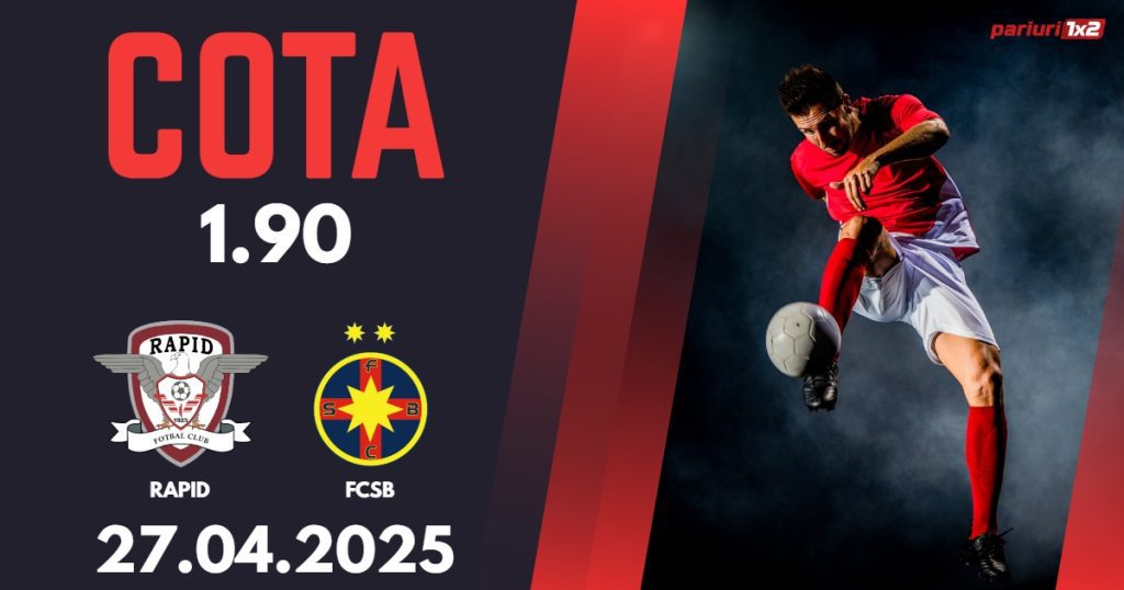 Rapid – FCSB, Ponturi Pariuri Fotbal Superliga României, 27.04.2025