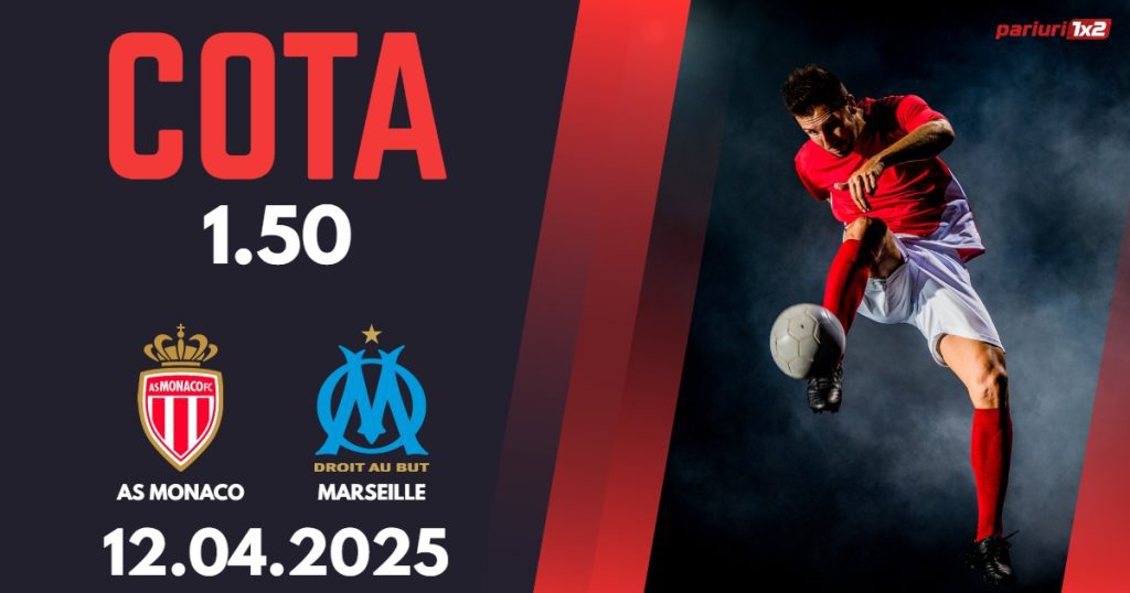 Monaco – Marseille, Ponturi Pariuri Fotbal Ligue 1, 12.04.2025