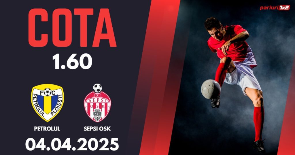 Petrolul Ploiesti – Sepsi OSK, Ponturi Pariuri Fotbal Superliga Romaniei, 04.04.2025