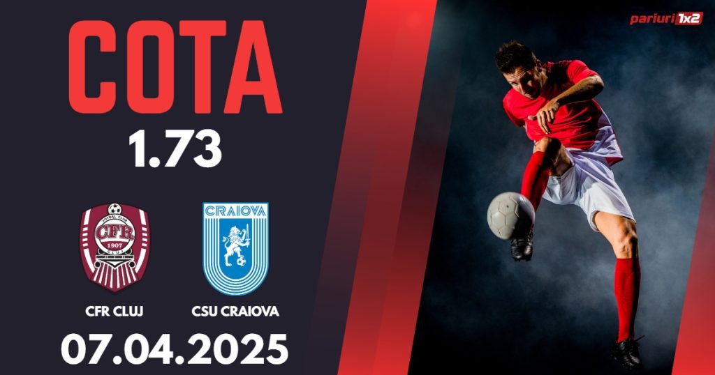 CFR Cluj – CSU Craiova, Ponturi Pariuri Fotbal Superliga Romaniei, 07.04.2025