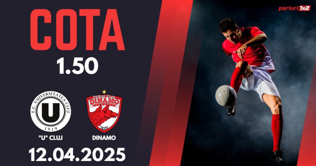 „U” Cluj – Dinamo, Ponturi Pariuri Fotbal Superliga Romaniei, 12.04.2025