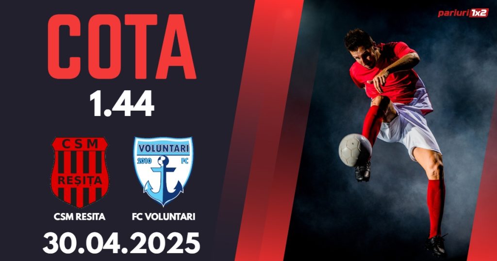 CSM Resita – FC Voluntari, Ponturi Pariuri Fotbal Liga 2, 30.04.2025
