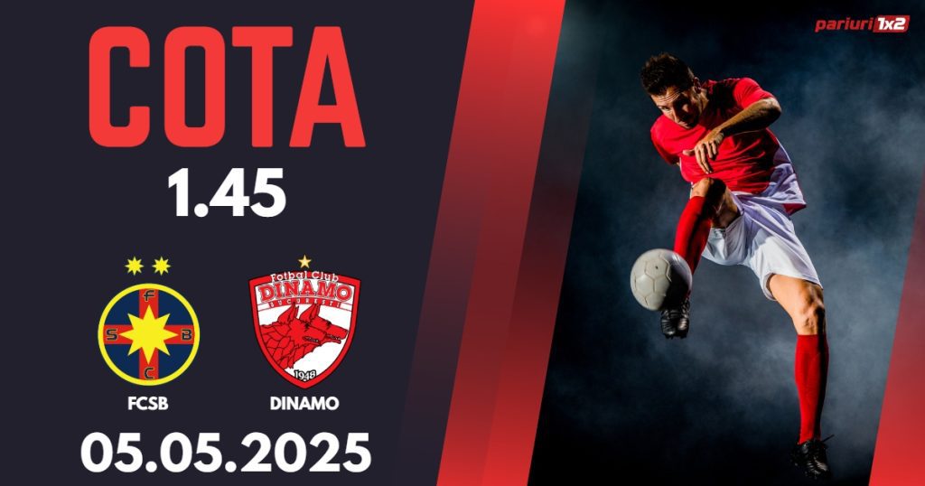 FCSB – Dinamo, Ponturi Pariuri Fotbal Superliga României, 05.05.2025
