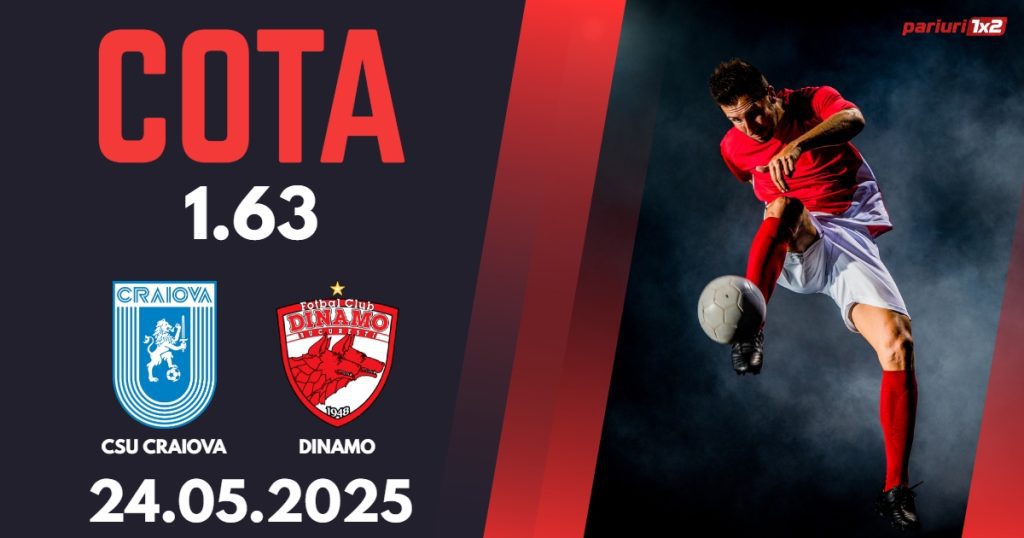 CSU Craiova – Dinamo, Ponturi Pariuri Fotbal Superliga Romaniei, 24.05.2025