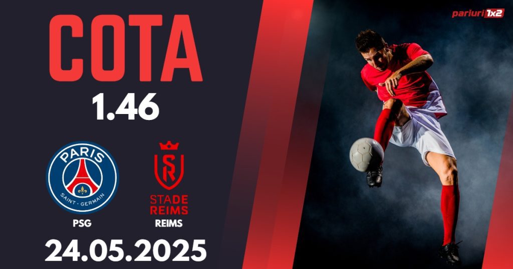 PSG – Reims, Ponturi Pariuri Fotbal Cupa Frantei, 24.05.2025