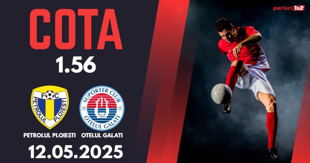 Petrolul Ploiesti – Otelul Galati, Ponturi Pariuri Fotbal Superliga Romaniei, 12.05.2025