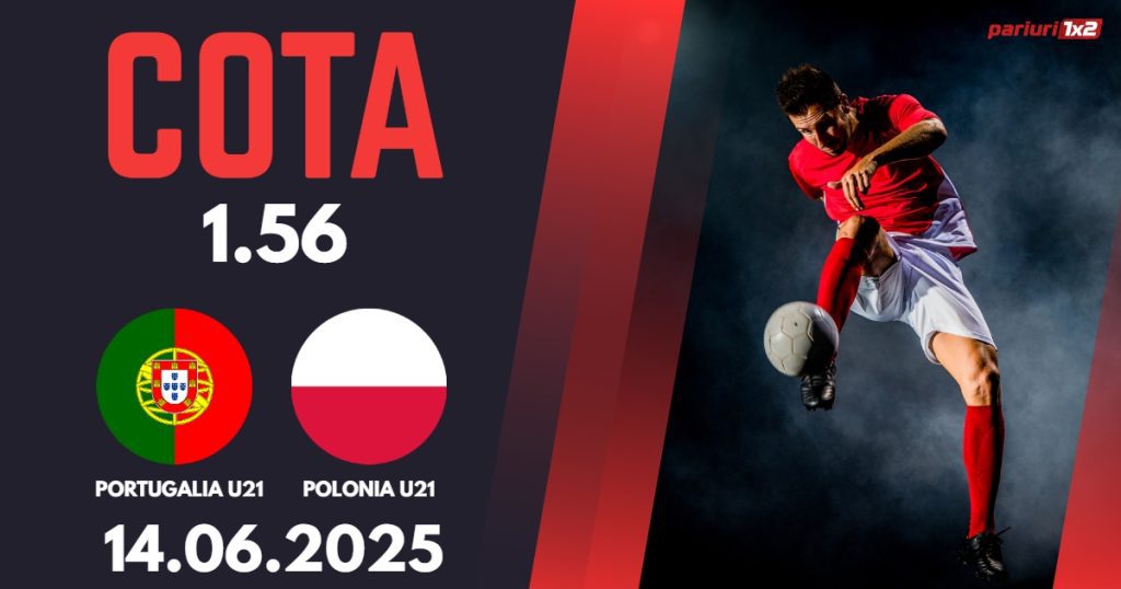 Portugalia U21 – Polonia U21, Ponturi Pariuri Fotbal EURO U21, 14.06.2025