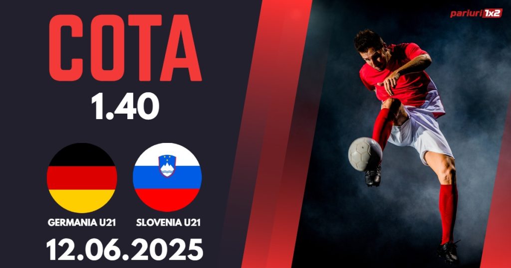 Germania U21 – Slovenia U21, Ponturi Pariuri Fotbal EURO U21, 12.06.2025
