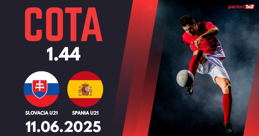 Slovacia U21 – Spania U21, Ponturi Pariuri Fotbal EURO U21, 11.06.2025