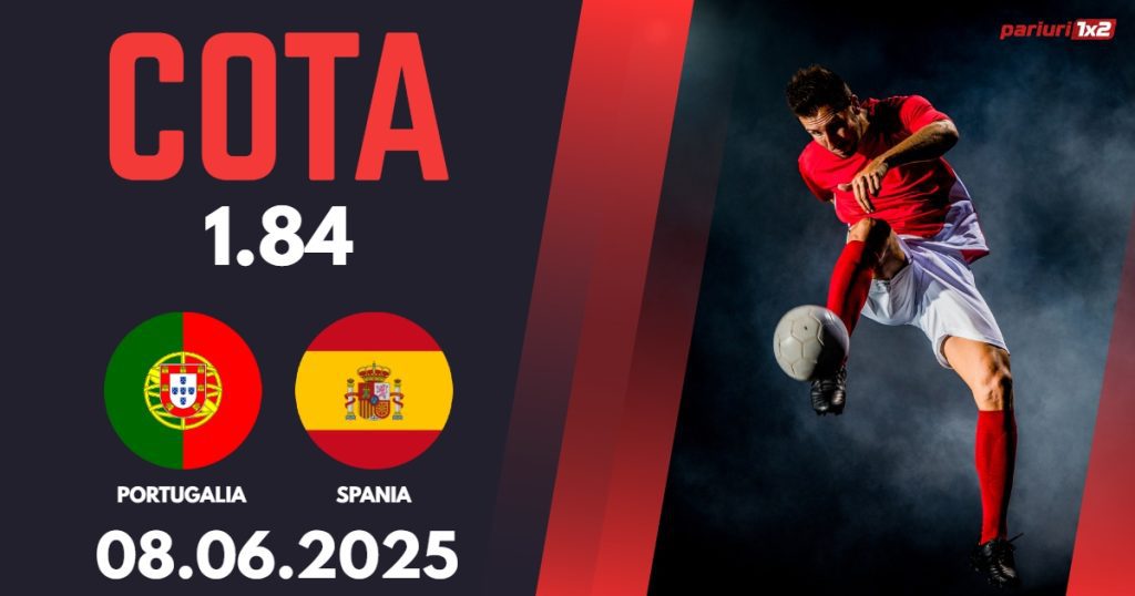 Portugalia – Spania, Ponturi Pariuri Fotbal Liga Națiunilor, 08.06.2025