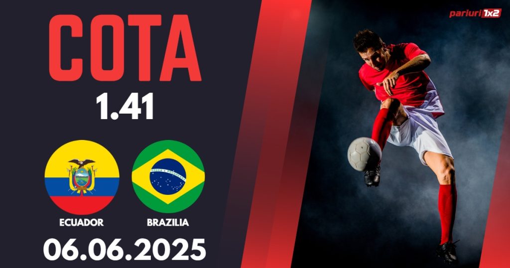 Ecuador – Brazilia, Ponturi Pariuri Fotbal calificari Cupa Mondiala, 06.06.2025