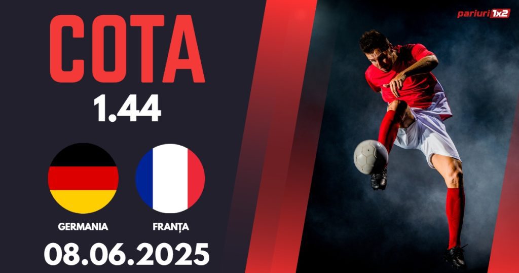 Germania – Franța, Ponturi Pariuri Fotbal Liga Națiunilor, 08.06.2025