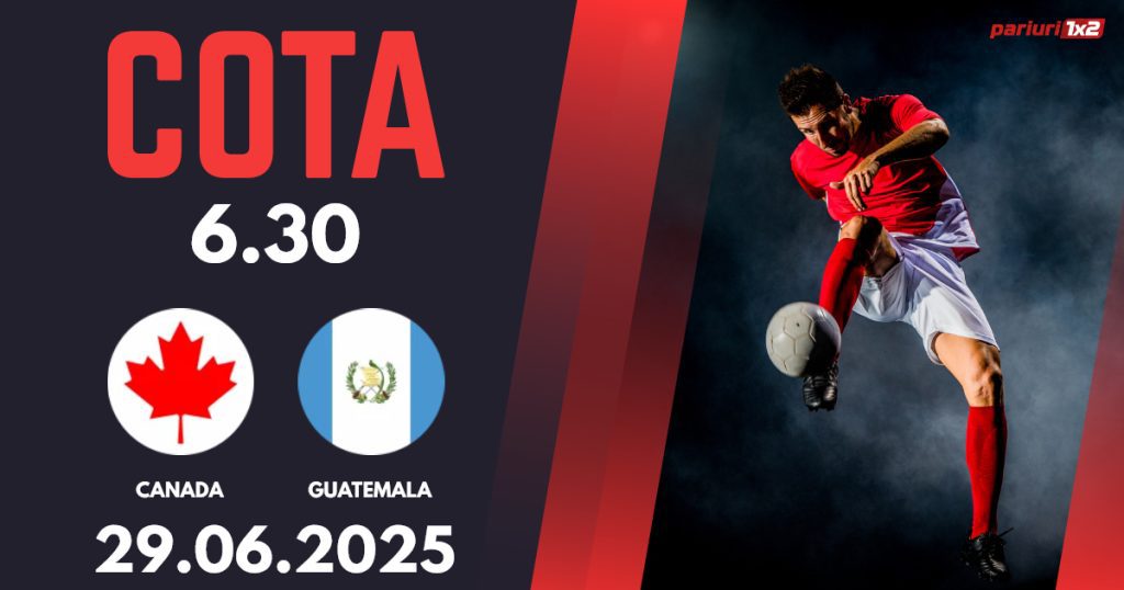 Canada – Guatemala, Ponturi Pariuri Fotbal Gold Cup, 29.06.2025