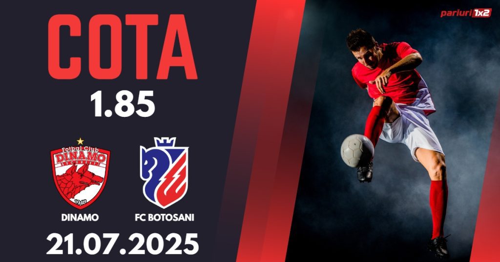 Dinamo – FC Botosani, Ponturi Pariuri Fotbal Superliga Romaniei, 21.07.2025