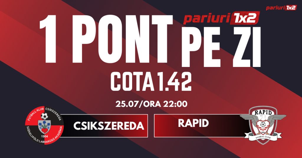 Un Pont pe Zi, 25 iulie: Pontul de ieri a fost „VERDE”!  Astăzi Csikszereda – Rapid