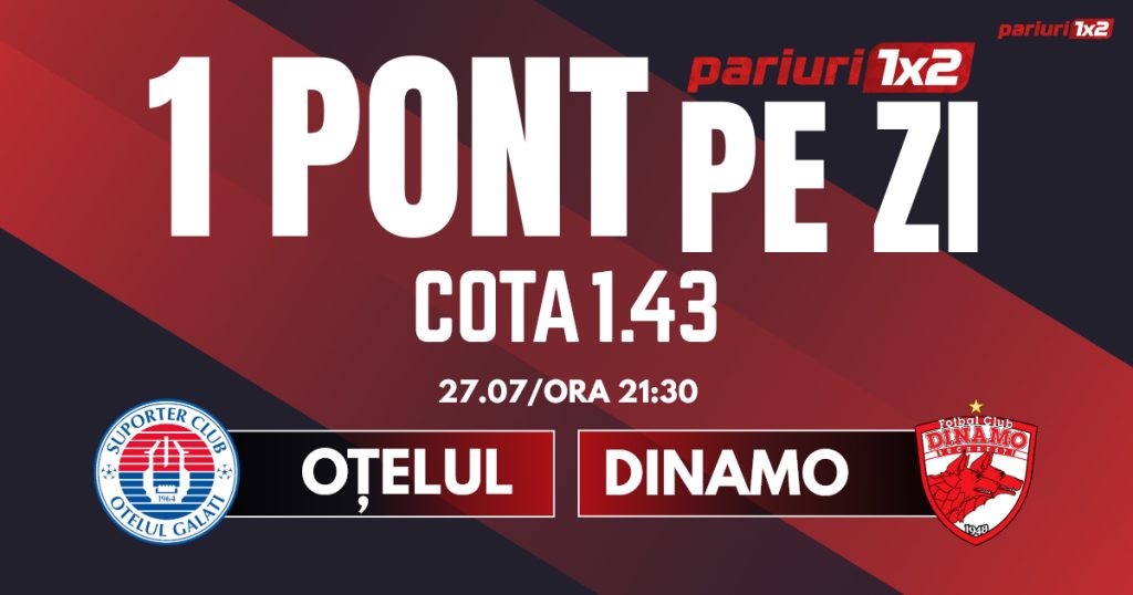 Un Pont pe Zi, 27 iulie: Ponturile oferite în ultimele trei zile au fost „VERZI”!  Astăzi Oțelul – Dinamo