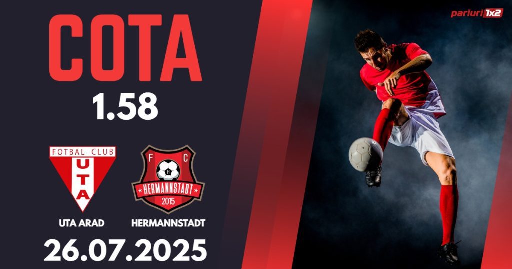 UTA Arad – Hermannstadt, Ponturi Pariuri Fotbal Superliga Romaniei, 26.07.2025