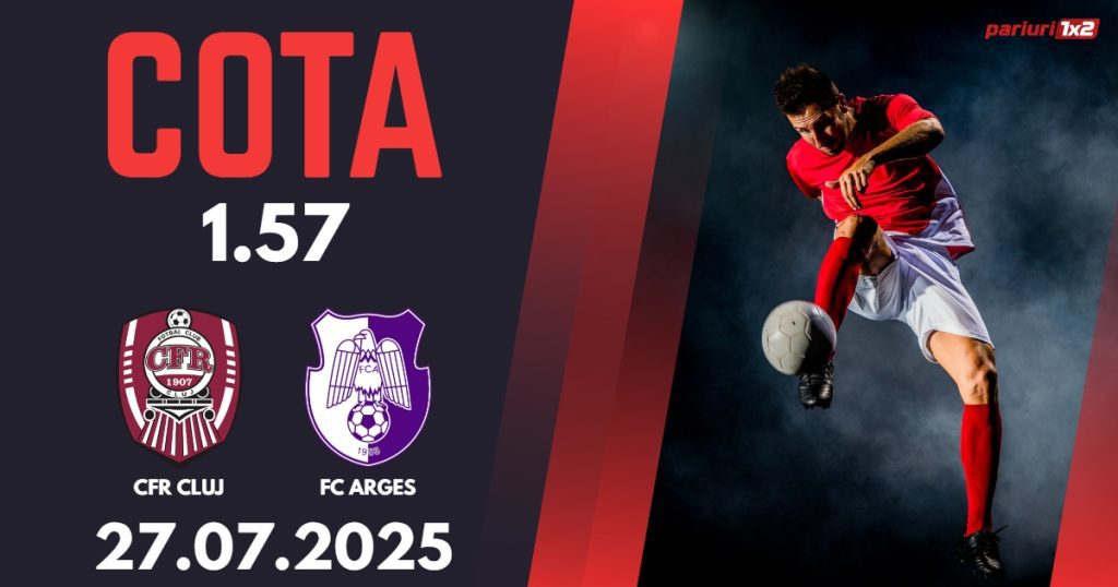 CFR Cluj – FC Arges, Ponturi Pariuri Fotbal Superliga Romaniei, 27.07.2025