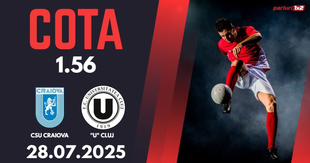 CSU Craiova – „U” Cluj, Ponturi Pariuri Fotbal Superliga Romaniei, 28.07.2025