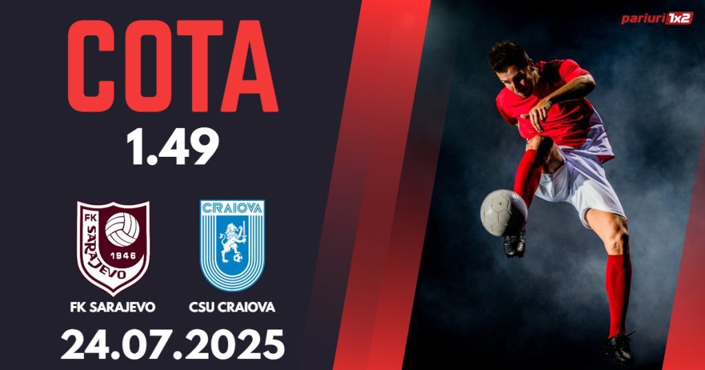 FK Sarajevo – CSU Craiova, Ponturi Pariuri Fotbal Conference League, 24.07.2025