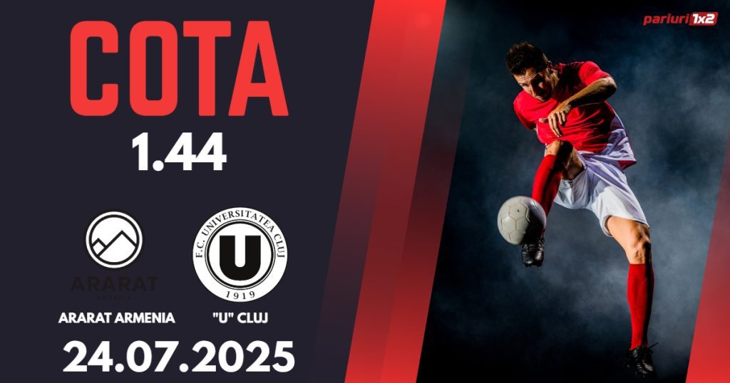 Ararat Armenia – „U” Cluj, Ponturi Pariuri Fotbal Conference League, 24.07.2025