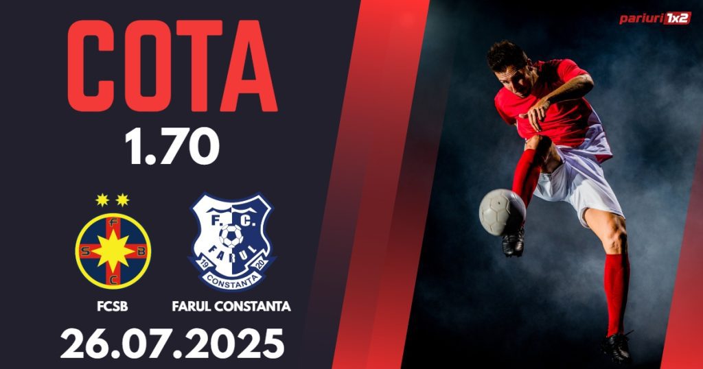 FCSB – Farul Constanta, Ponturi Pariuri Fotbal Superliga Romaniei, 26.07.2025