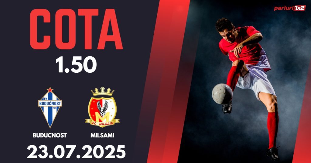 Buducnost – Milsami, Ponturi Pariuri Fotbal Conference League, 23.07.2025