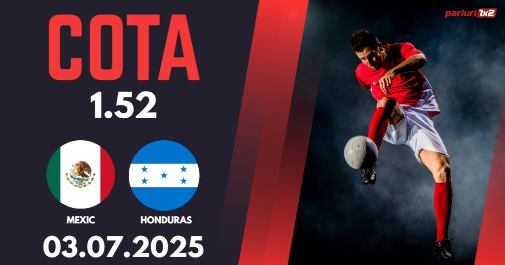 Mexic – Honduras, Ponturi Pariuri Fotbal Gold Cup, 03.07.2025