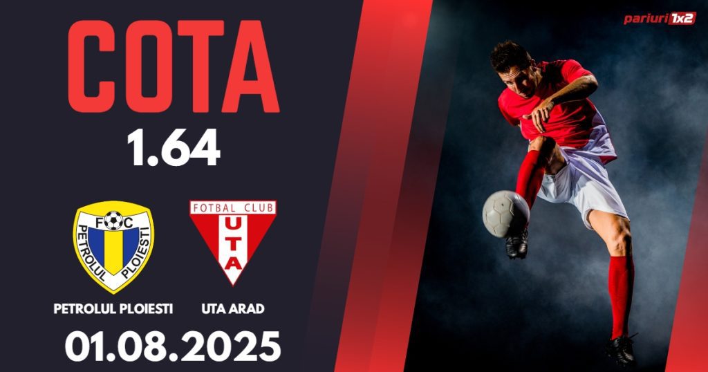 Petrolul Ploiesti – UTA Arad, Ponturi Pariuri Fotbal Superliga Romaniei, 01.08.2025