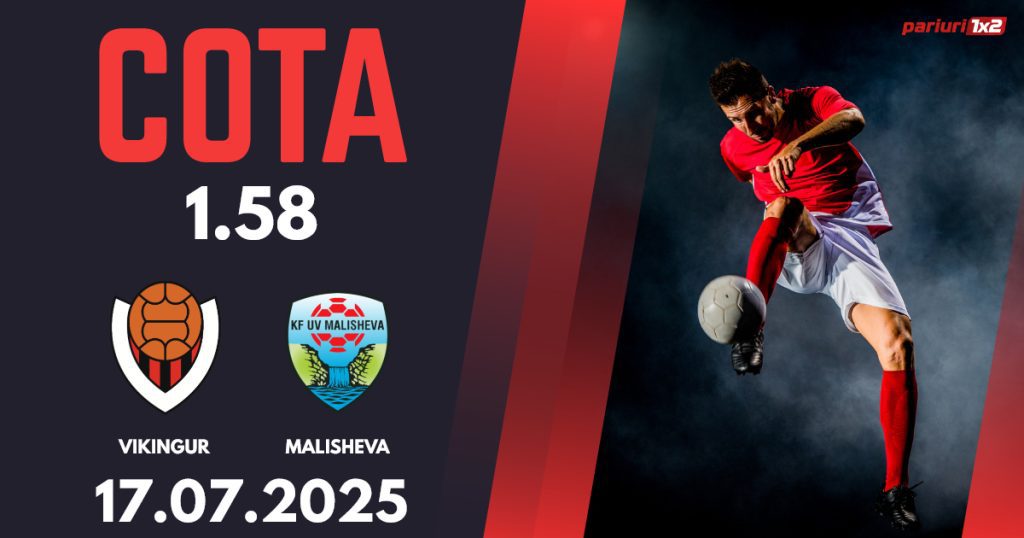 Vikingur Reykjavik – Malisheva, Ponturi Pariuri Fotbal Conference League, 17.07.2025