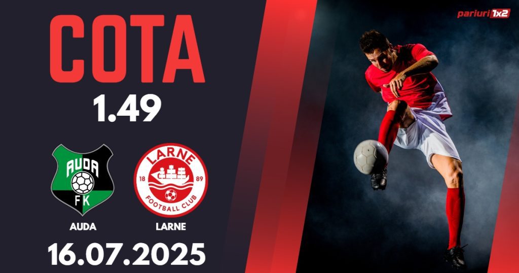 Auda – Larne, Ponturi Pariuri Fotbal Conference League, 16.07.2025