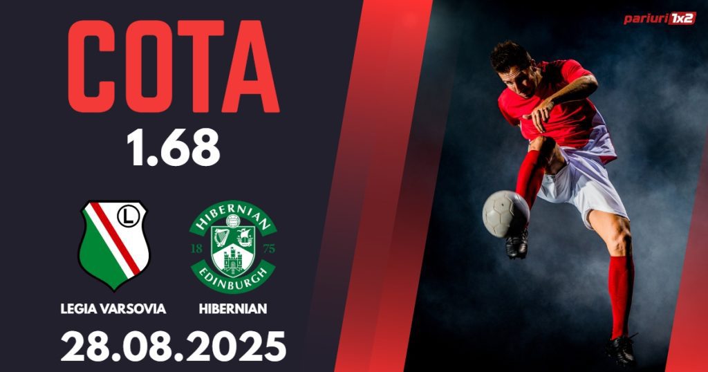 Legia – Hibernian, Ponturi Pariuri Fotbal Conference League, 28.08.2025