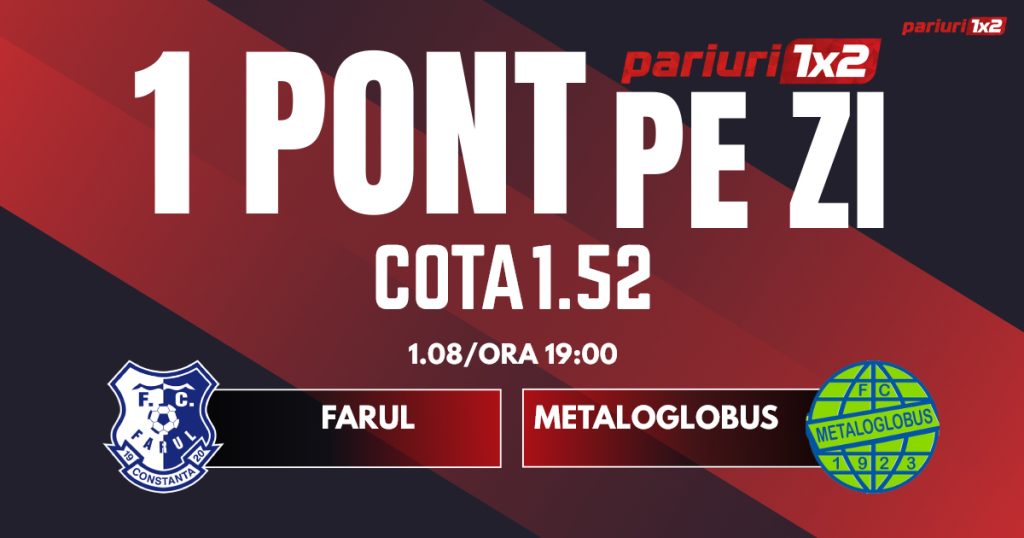 Un Pont pe Zi, 01 august: Profitul vine din Superliga!  Astăzi Farul – Metaloglobus