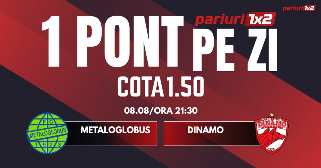 Un Pont pe Zi, 08 august: Ieri a fost zi de profit!  Astăzi Metaloglobus – Dinamo