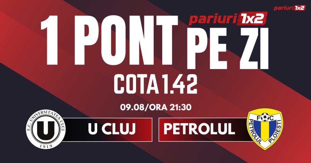 Un Pont pe Zi, 09 august: Profitul vine din Superliga!  Astăzi U Cluj – Petrolul