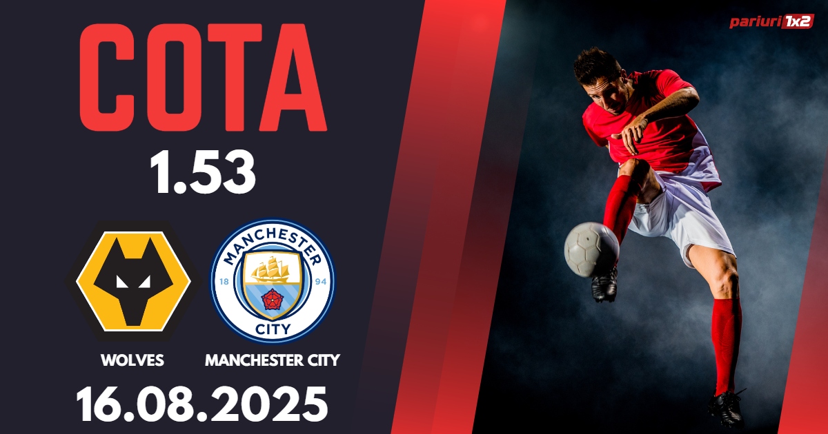 Wolves – Manchester City, Ponturi Pariuri Fotbal Premier League, 16.08.2025