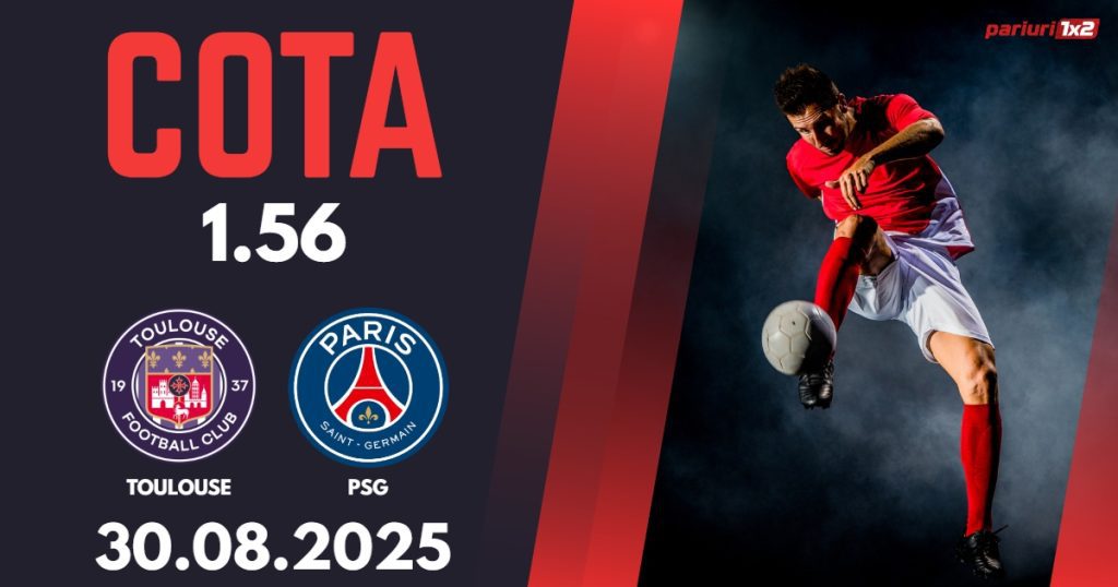 Toulouse – PSG, Ponturi Pariuri Fotbal Ligue 1, 30.08.2025
