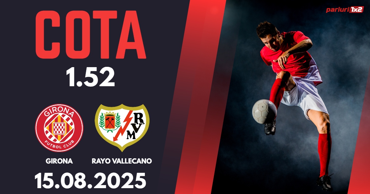 Girona – Rayo Vallecano, Ponturi Pariuri Fotbal La Liga, 15.08.2025