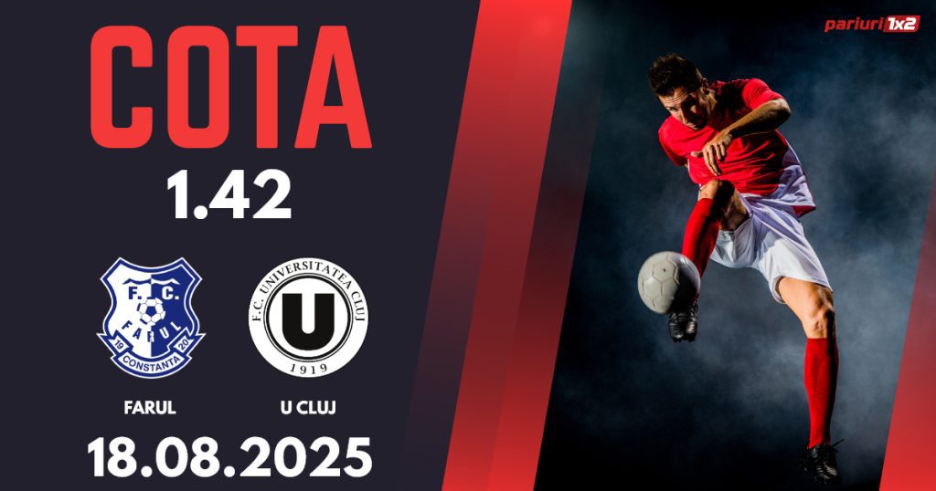 Farul Constanța – U Cluj, Ponturi Pariuri Fotbal Superliga, 18.08.2025