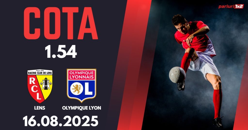 Lens – Lyon, Ponturi Pariuri Fotbal Ligue 1, 16.08.2025