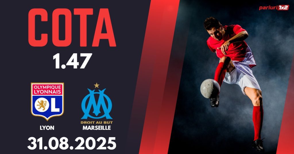 Lyon – Marseille, Ponturi Pariuri Fotbal Ligue 1, 31.08.2025