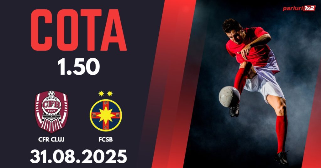 CFR Cluj – FCSB, Ponturi Pariuri Fotbal Superliga României, 31.08.2025