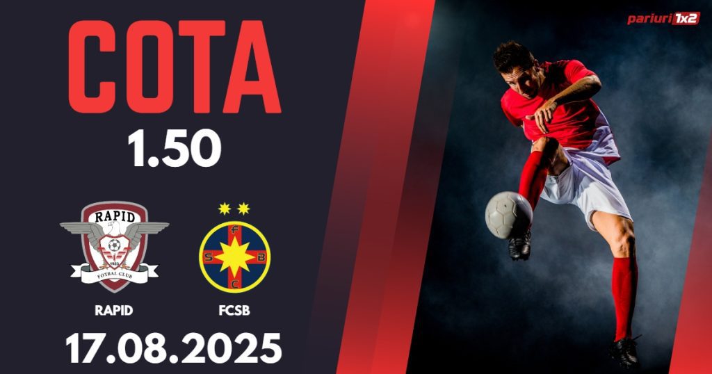 Rapid – FCSB, Ponturi Pariuri Fotbal Superliga Romaniei, 17.08.2025