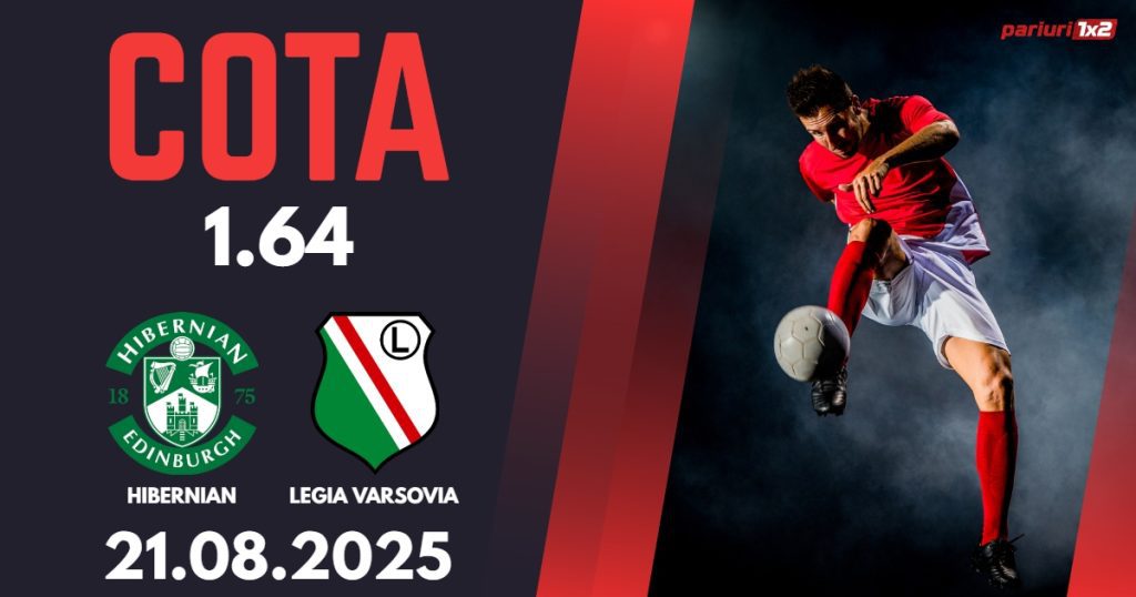 Hibernian – Legia Varsovia, Ponturi Pariuri Fotbal Conference League, 21.08.2025