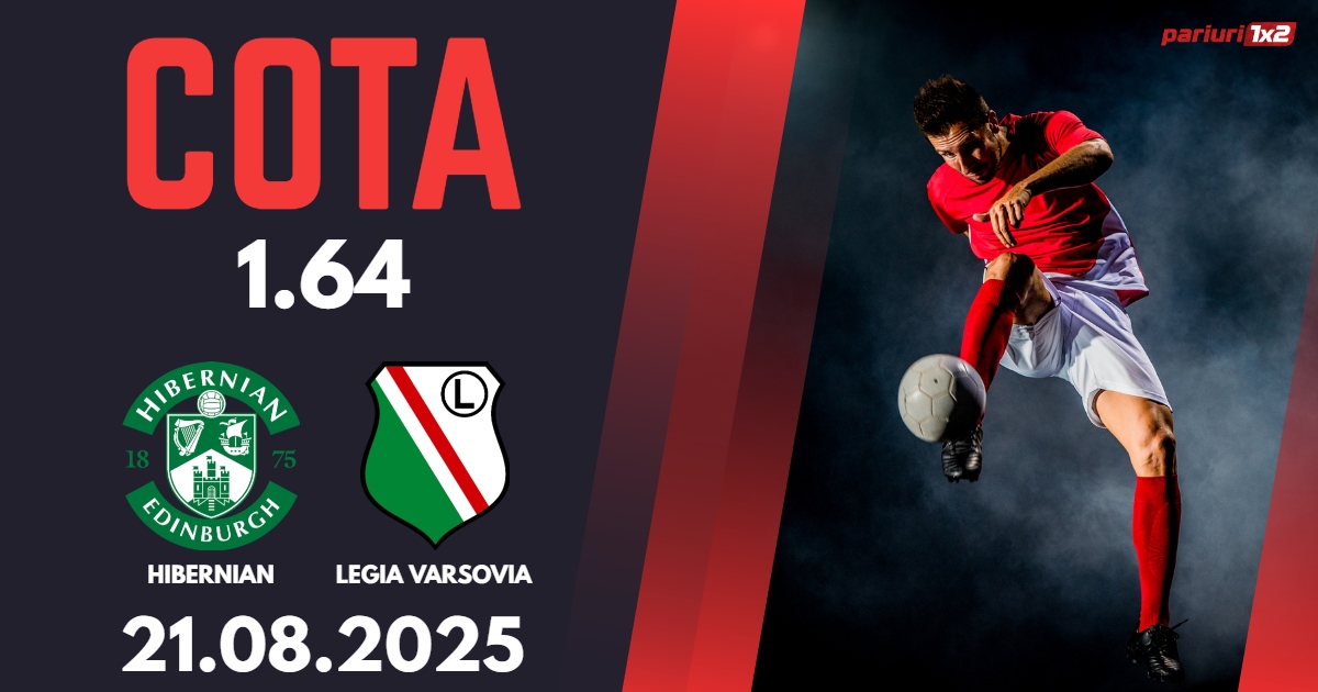 Hibernian – Legia Varsovia, Ponturi Pariuri Fotbal Conference League, 21.08.2025