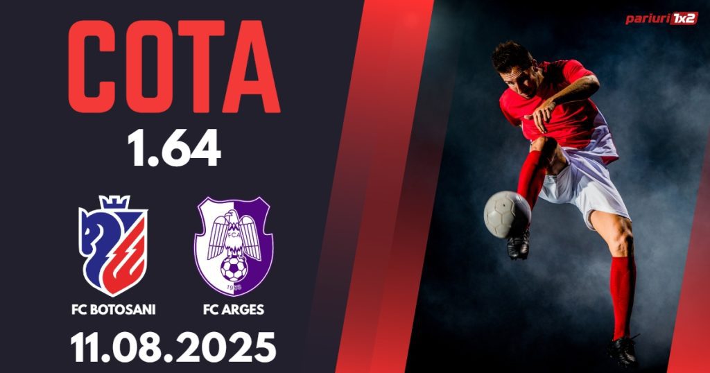 FC Botosani – FC Arges, Ponturi Pariuri Fotbal Superliga Romaniei, 11.08.2025