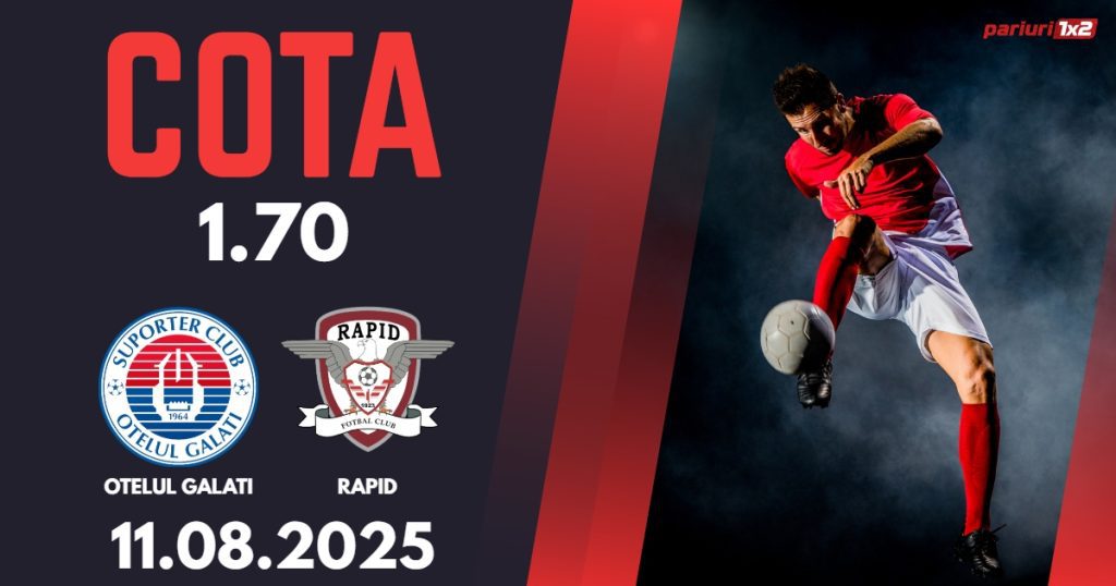 Otelul Galati – Rapid, Ponturi Pariuri Fotbal Superliga Romaniei, 11.08.2025